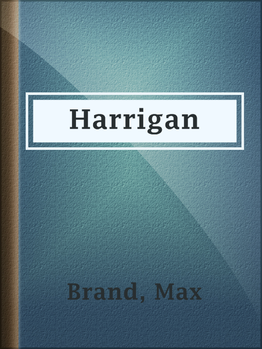 Title details for Harrigan by Max Brand - Available